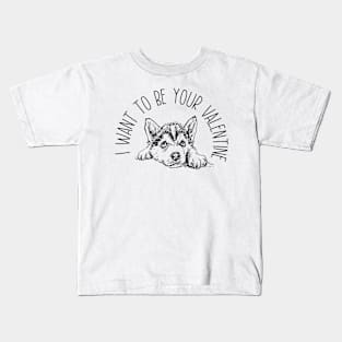 I Want to be Your Valentine Kids T-Shirt